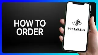 How To Order From Postmates Tutorial