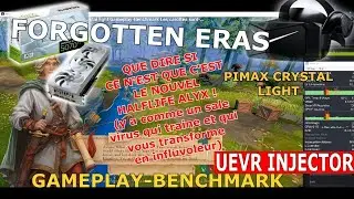 forgotten eras UEVR rtx5070ti pimax crystal light Gameplay-Benchmark Les carottes sont-elles cuites?