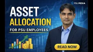 Asset Allocation for PSU Employees  How to Balance Safety and Growth