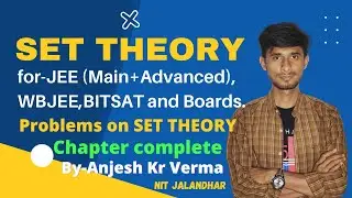 L-8 | Set Theory | Problem based on SET Theory | JEE ( Main & Advanced ) | CBSE | By- Anjesh