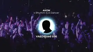 AKON x Rhythm Is A Dancer [TikTok MashUp]