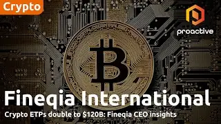 Fineqia International CEO on global crypto ETF momentum