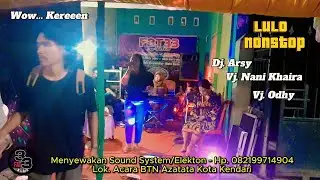 SKILL DJ ARSY FT VJ. ODHY DAN VJ. NANI KHAIRA BY FAT33 AUDIO KOTA KENDARI LOK. BTN AZATATA KENDARI