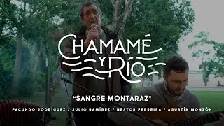 SANGRE MONTARAZ I CHAMAME Y RIO I FACUNDO RODRIGUEZ, JULIO RAMIREZ, NESTOR FERREIRA Y AGUSTIN MONZON
