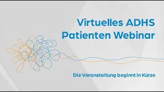 PATIENTEN-WEBINAR &bdquo;ADHS & ICH&ldquo;