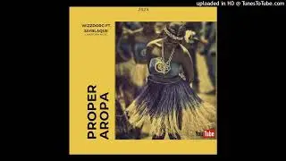 PROPER AROPA (2025)WizzDorg Ft JayBlaque