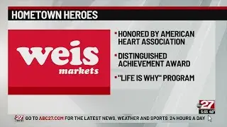 Hometown Hero: Weis Markets Life is Why Campaign