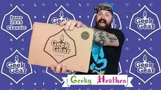 Geek Gear | Classic | June 2019 | Un-boxing