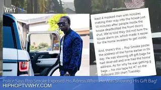 Police Says Pop Smoke Exposed His Adress When He Was Showing His Bag
