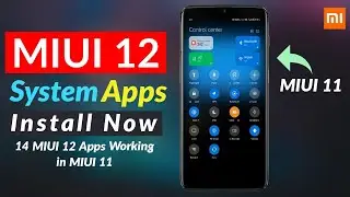 MIUI 12 System Apps install on MIUI 11 !! 14+ MIUI 12 Apps Working on MIUI 11 !! 🔥🔥🔥