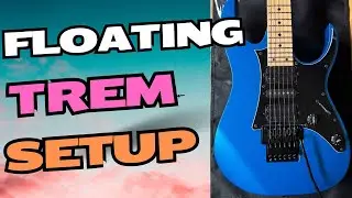 How to Setup a Floyd Rose with Low Action