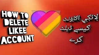 How to delete likee account parminantly 2021