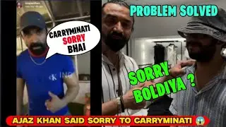 WTF? Ajaz Khan Said Sorry To Carryminati 😱 ,, Ajaz Khan Apologized 🤔 ,,(Very Important Video)