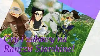 SSO Aktu - Gry i zabawy na Ranczu Starshine!