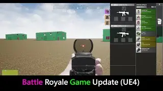 🎮Battle Royale Game Update (UE4)