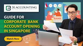 Guide for Corporate Bank Account Opening in Singapore