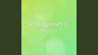 A Steady Heart in Motion