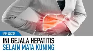 Kenali Gejala Hepatitis Akut Selain Mata Kuning | Kata Dokter