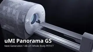 uMI Panorama GS: Next-Generation 148-cm Whole-Body PET/CT