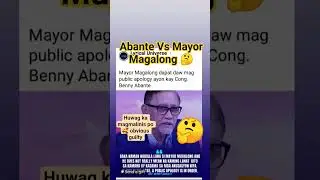 MayorMagalong VsAbante
