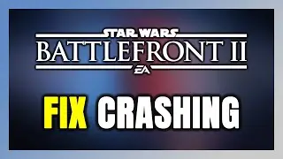 How to FIX STAR WARS Battlefront 2 Crashing