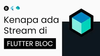 Kenapa Flutter BLOC Menggunakan Stream?