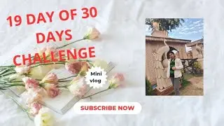 ###Day 19/30 Days vloging challenge😊, with time to go home 😍 ###minivlog
