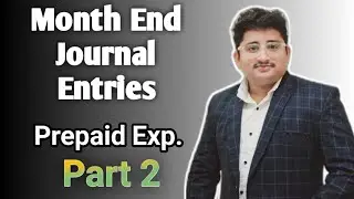 Part 2 Month End Journal Entries - Prepared Expenses
