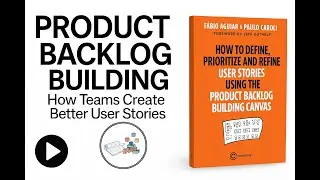 Product Backlog Building &mdash; How Teams Create Better User Stories