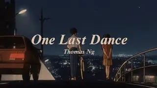 💃🏻 그러니 자기야 내 손을 잡아줘, 우리 함께 춤을 추는거야. Thomas Ng - One Last Dance [가사/해석/번역/lyrics]