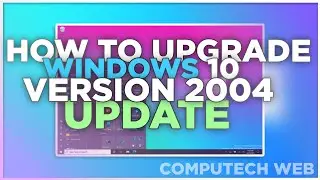 How to Install Windows 10 Version 2004 Update Manually (2020). #computechweb