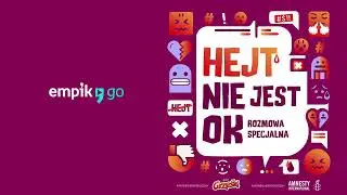 Hejt nie jest OK - rozmowa specjalna
