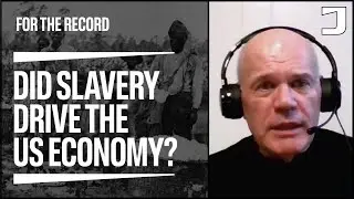 Did Slavery Drive the US Economy? &ndash; James Oakes