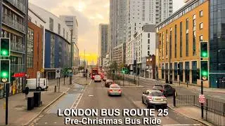 London Bus Route 25 ✨ Stratford Bus Station To St Paul's Station 🎉 Pre-Christmas Bus Ride