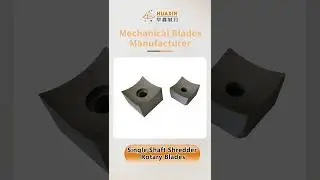 Why choose Single Shaft Shredder Rotary Blades?