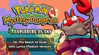 On the Beach at Dusk WITH LYRICS - Pokemon Mystery Dungeon: Explorers of Sky | Fiddledo
