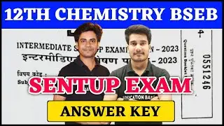 12th Chemistry Answer Key | Bihar Board Sentup Exam | Chemistry Class 12 Question Paper Solution