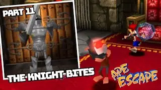 The Knight Bites - Ape Escape (Part 11)