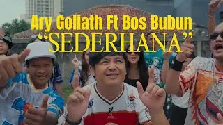 AryGoliath Feat. Bos Bubun - Sederhana (Official Music Video)