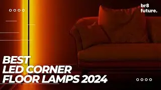 Best LED Corner Floor Lamps 2024 💡🌟  5 Best Smart Floor Lamps You Can Buy In 2024