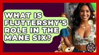 What Is Fluttershy's Role In The Mane Six? - Collectible Dolls and Toys
