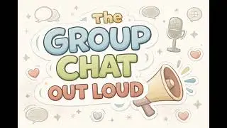 The Group Chat Out Loud Ep.2