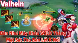 VALHEIN Liên Quân || Bắn Như Cái Máy Khâu Khiến Sát Thủ Bất Lực Lết Không Nổi