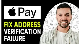 How To Fix Address Verification Failure On Apple Pay - 2025  (Full Guide)