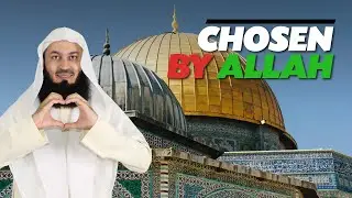 Chosen By Allah | Mufti Menk