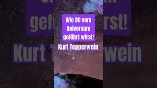 Kurt Tepperwein - Wie DU vom Universum gef&uuml;hrt wirst [!] @MaximMankevich