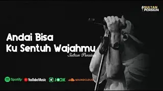 😭 Bikin Nangis! Andai Bisa Ku Sentuh Wajahmu - Sultan Pensiun (Official Lyric Video)
