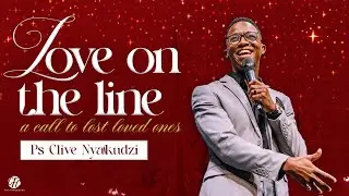 LOVE ON THE LINE | Ps CLIVE NYAKUDZI | SUNDAY PM
