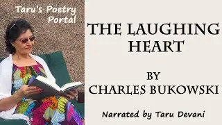The Laughing Heart | Charles Bukowski | Visual Poem | Short Poem with Text | Narrated by Taru Devani