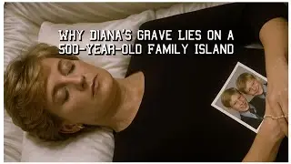 The Hidden Truth Behind Diana&rsquo;s Final Resting Place